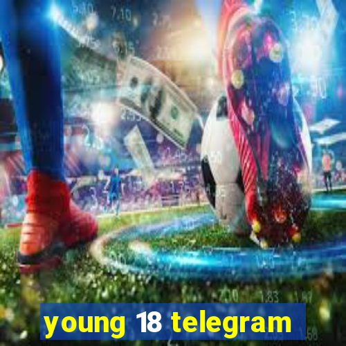 young 18 telegram